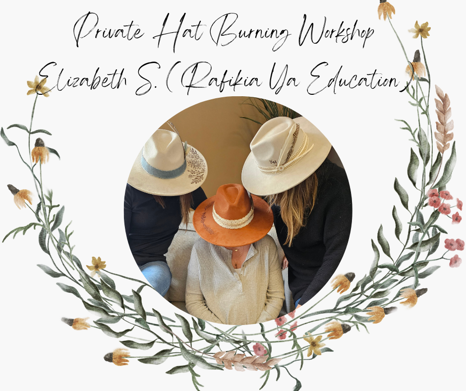 Private Hat Burning Party Elizabeth S. (Non Profit, Rafiki Ya Education)