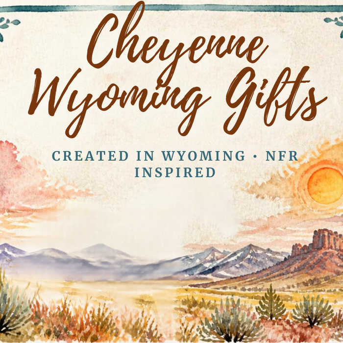 Cheyenne Wyoming Gift Created in Wyoming NFR inspired