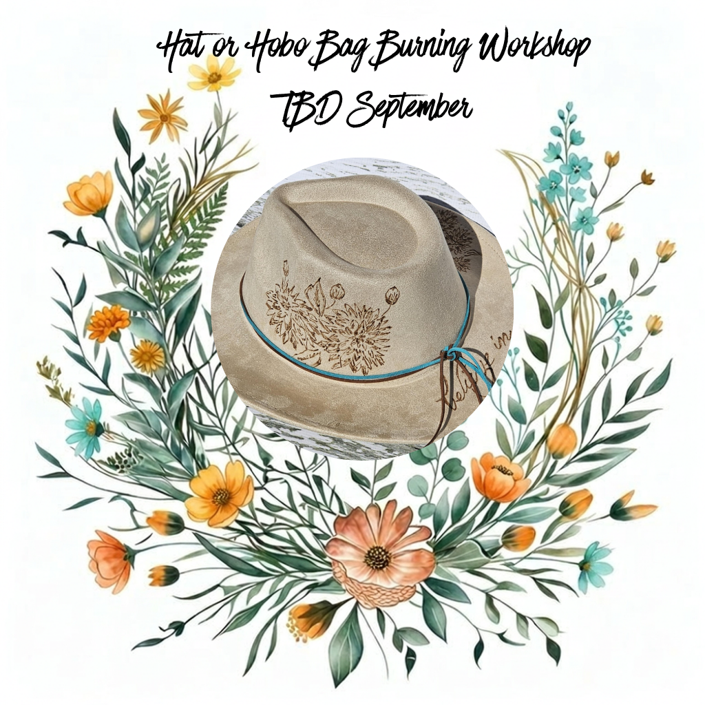 Hat Burning or Hobo Bag Workshop SEPTEMBER TBD